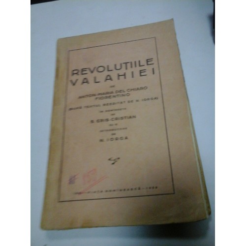 REVOLUTIILE VALAHIEI de ANTON-MARIA DEL CHIARO FIORENTINO - 1929 REVOLUTIILE VALAHIEI de ANTON-MARIA DEL CHIARO FIORENTINO - 1929